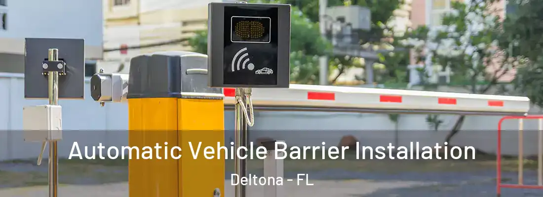  Automatic Vehicle Barrier Installation Deltona - FL