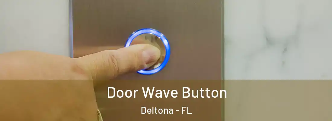  Door Wave Button Deltona - FL