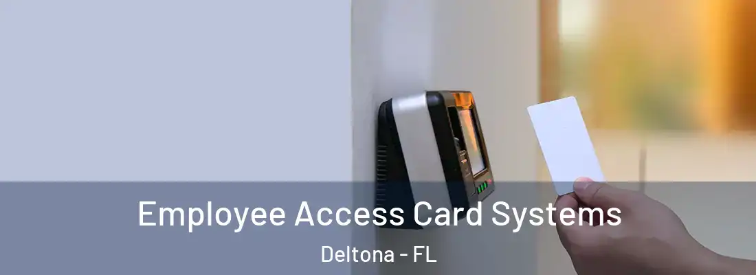  Employee Access Card Systems Deltona - FL