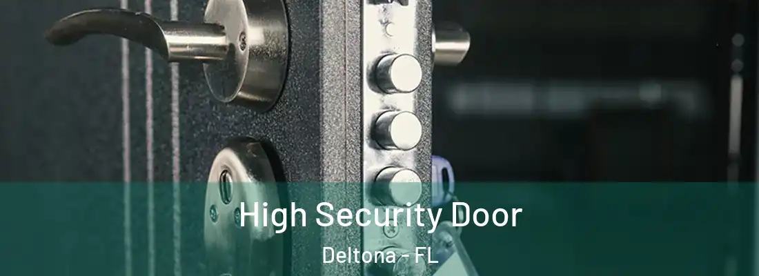  High Security Door Deltona - FL