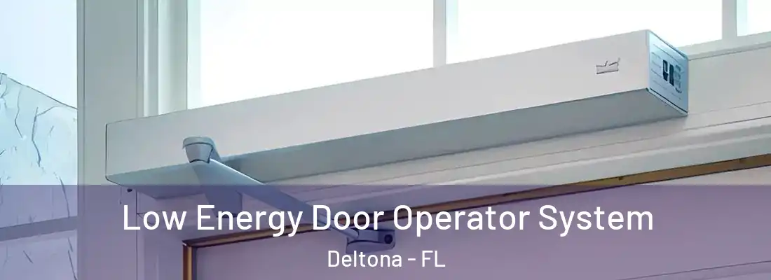  Low Energy Door Operator System Deltona - FL
