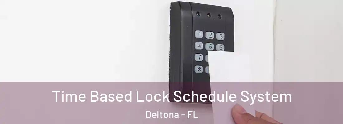  Time Based Lock Schedule System Deltona - FL